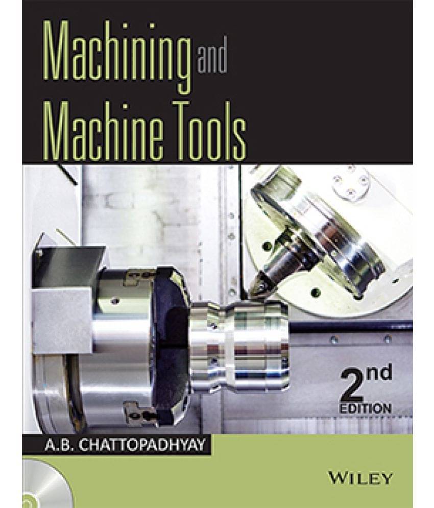 Machining and Machine Tools, 2ed Machining and Machine Tools, 2ed