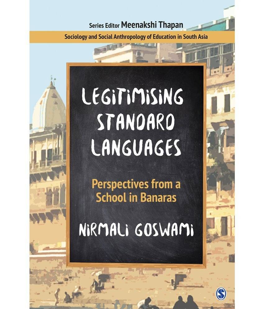     			Legitimising Standard Languages: Perspectives from a School in Banaras