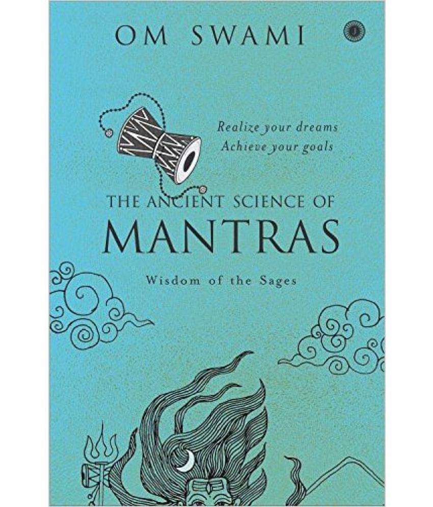     			THE ANCIENT SCIENCE OF MANTRAS