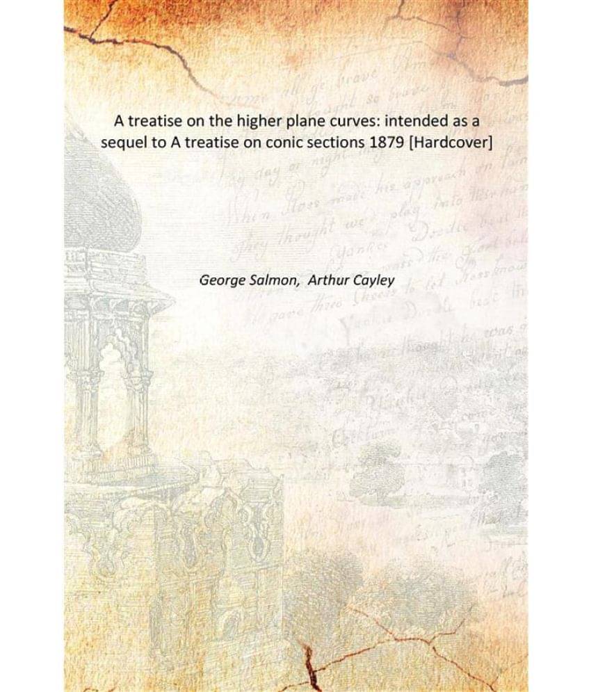     			A treatise on the higher plane curves: intended as a sequel to A treatise on conic sections 1879 [Hardcover]