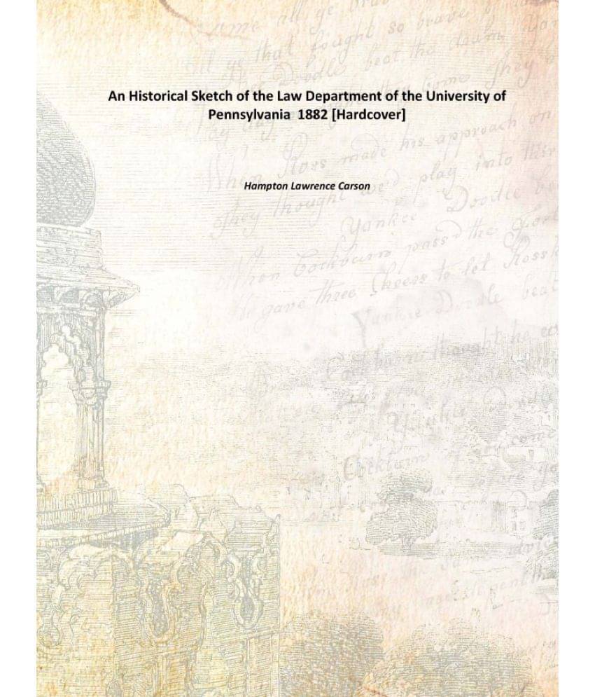     			An Historical Sketch of the Law Department of the University of Pennsylvania 1882 [Hardcover]