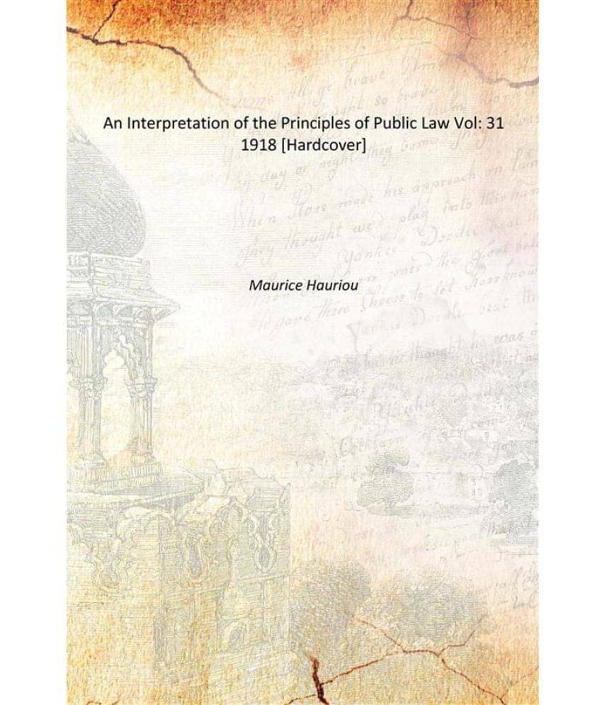     			An Interpretation of the Principles of Public Law Volume 31 1918 [Hardcover]