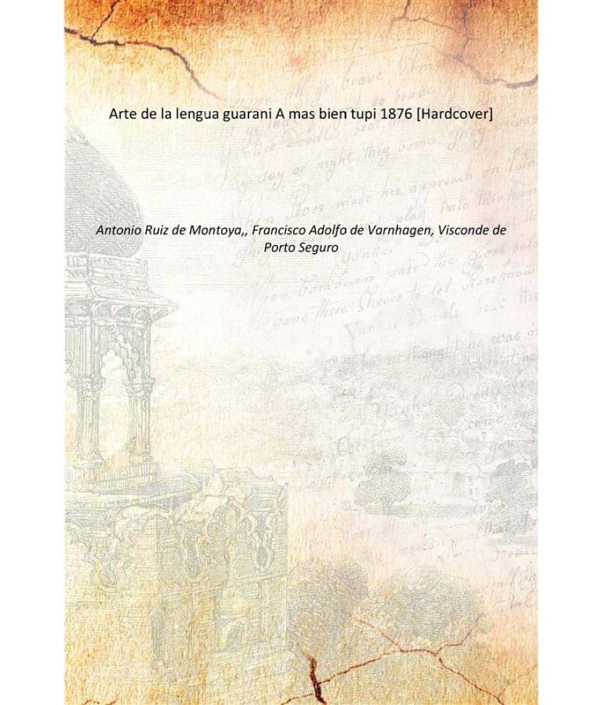     			Arte de la lengua guarani A mas bien tupi 1876 [Hardcover]