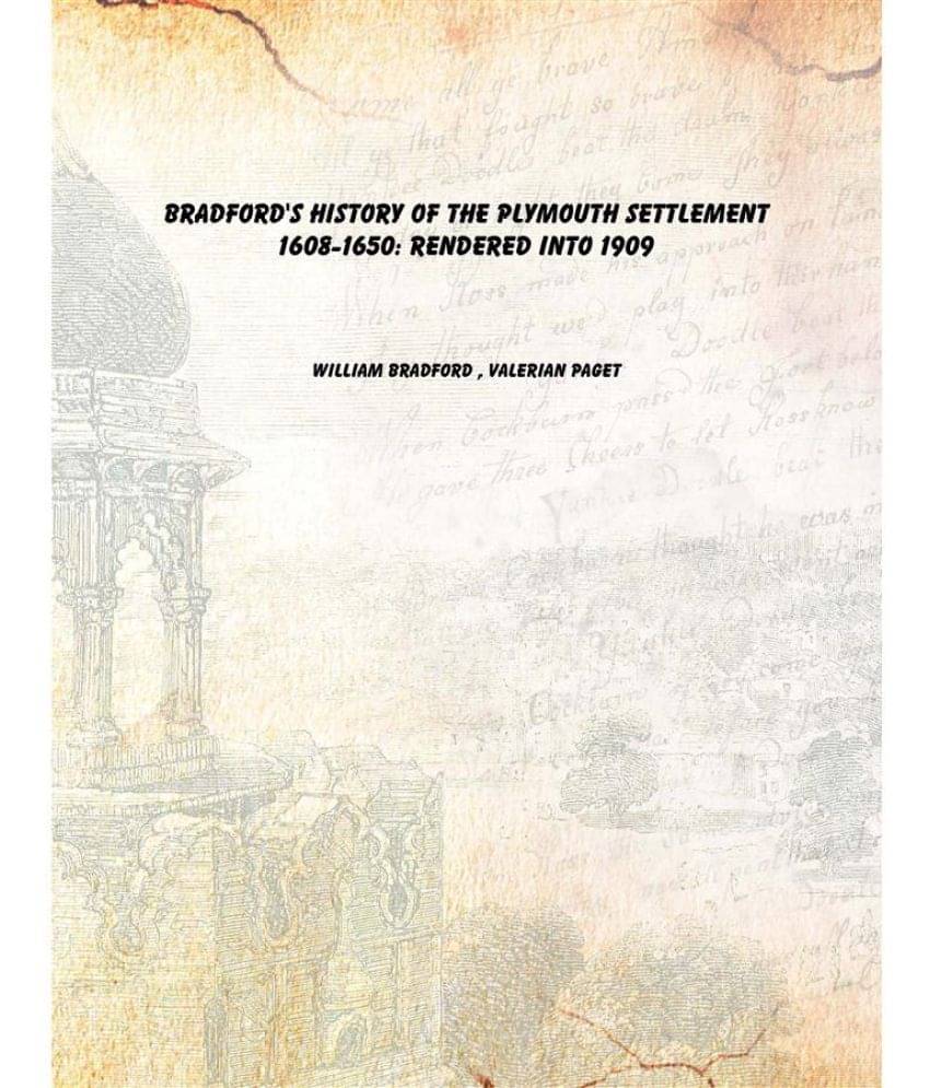     			Bradford'S History Of The Plymouth Settlement 1608-1650: Rendered Into 1909 [Hardcover]
