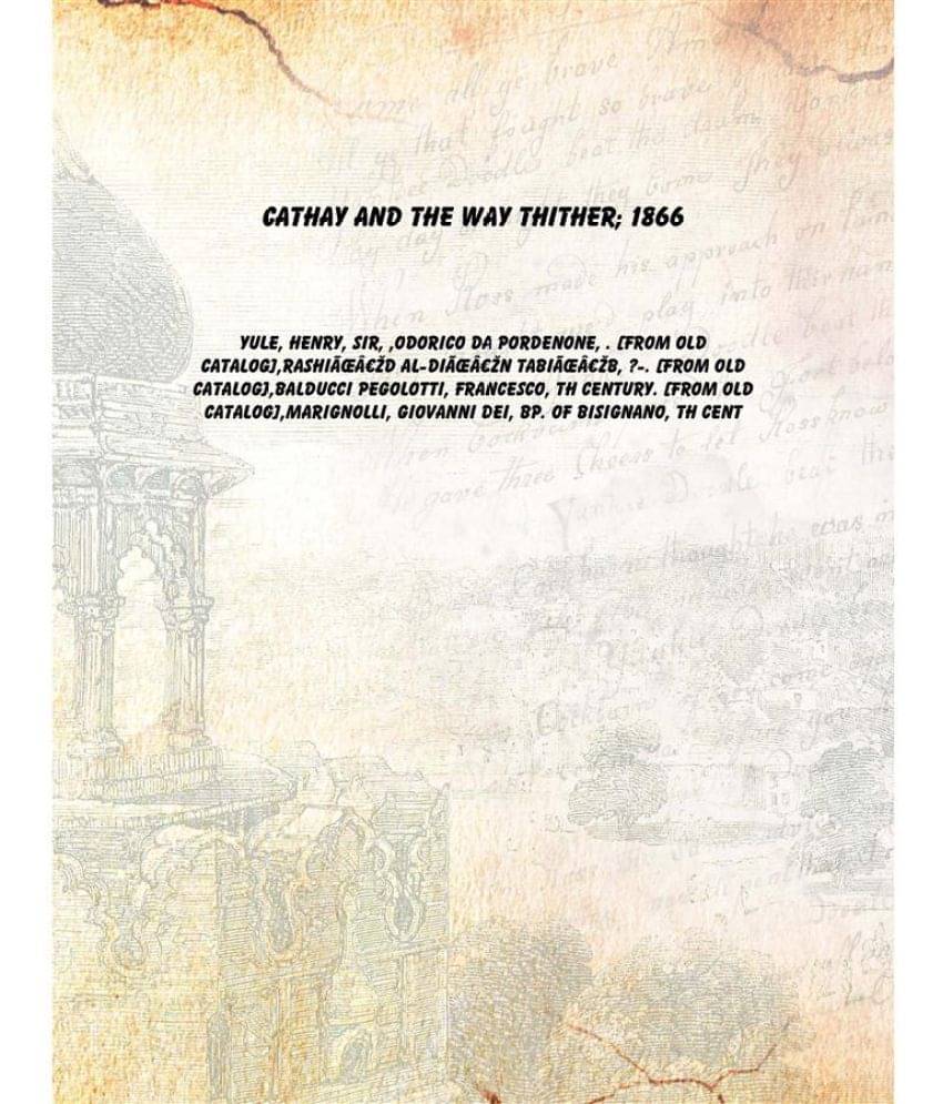     			Cathay and the way thither Volume 1 1866 [Hardcover]