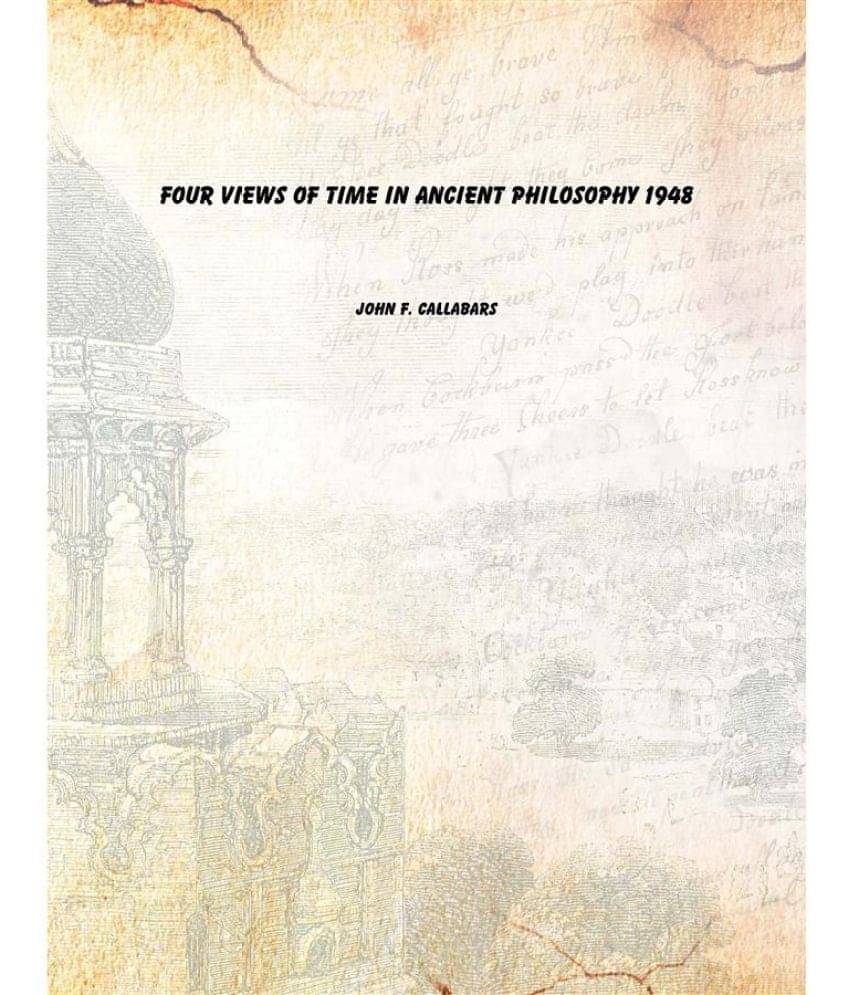 Four views of time in ancient philosophy 1948 Four views of time in ancient philosophy 1948