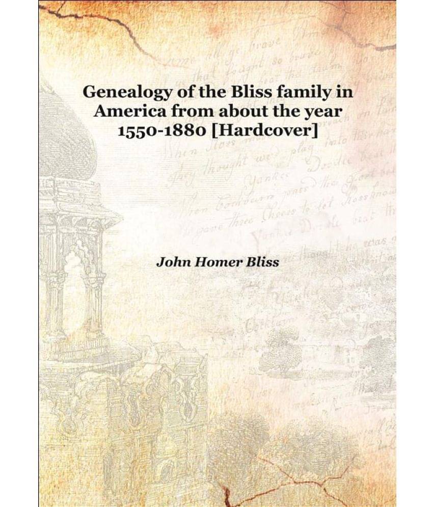     			Genealogy of the Bliss family in America from about the year 1550-1880 [Hardcover]