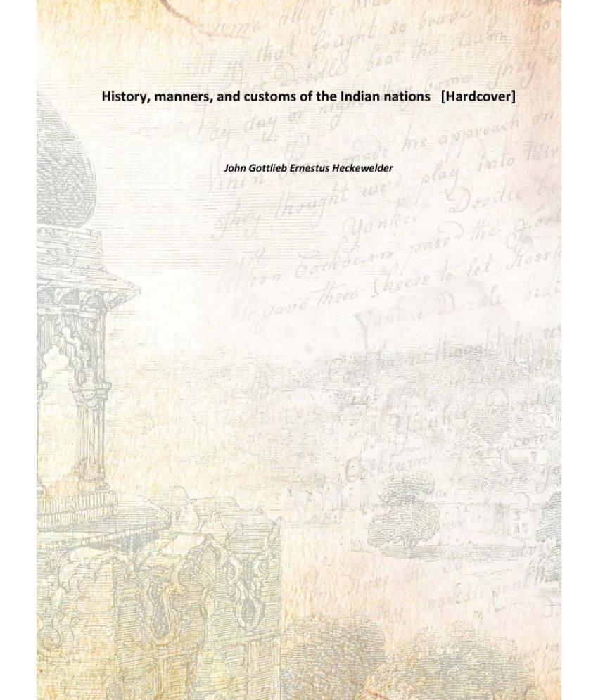     			History, manners, and customs of the Indian nations [Hardcover]