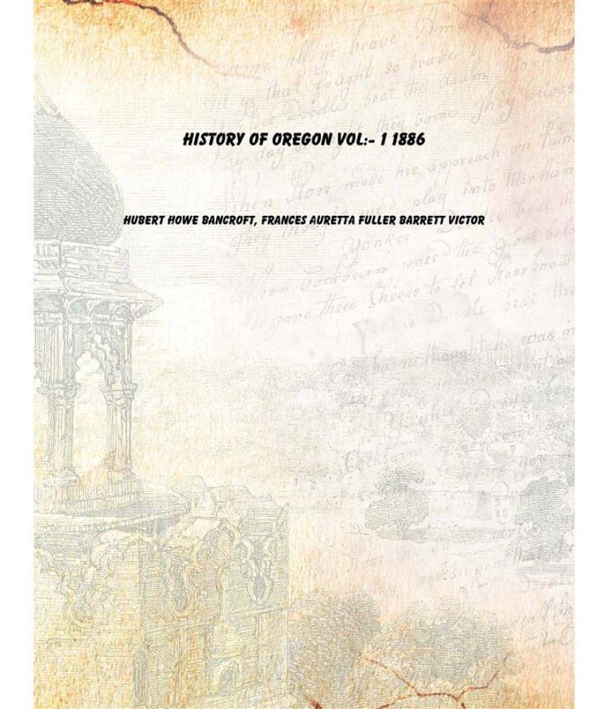     			History of Oregon Volume 1 1886 [Hardcover]