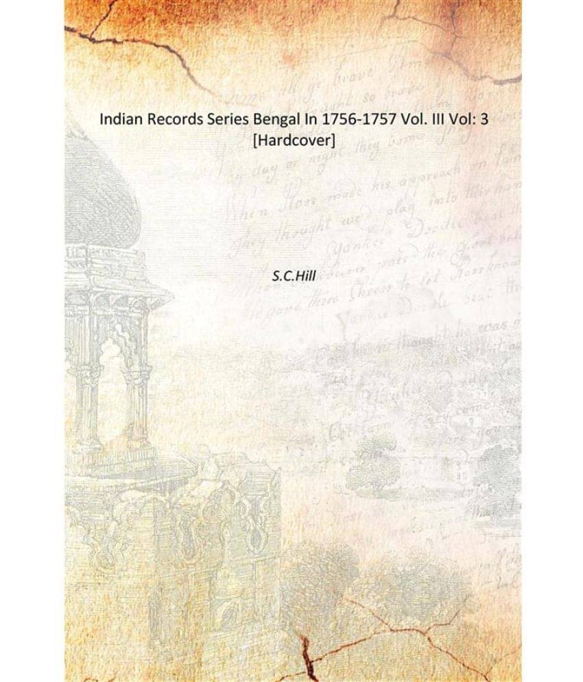     			Indian Records Series Bengal In 1756-1757 Vol. III Volume 3 1905 [Hardcover]
