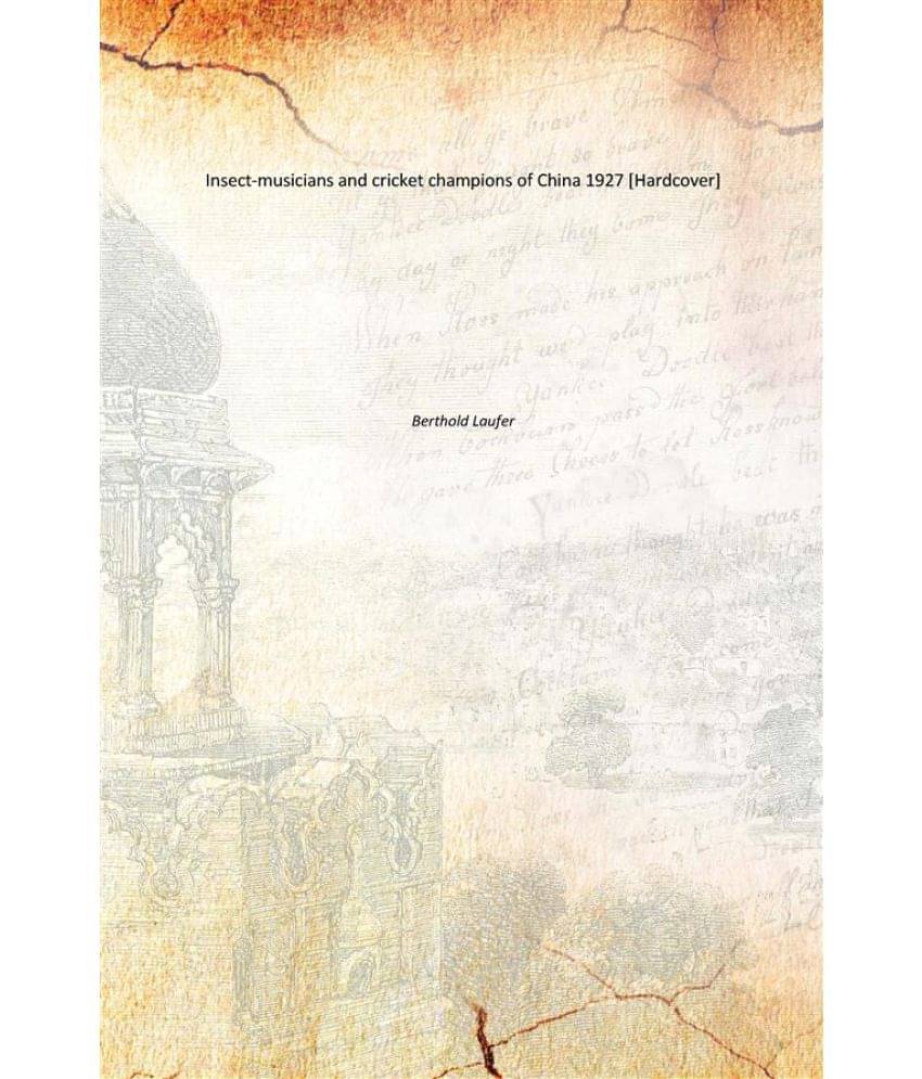     			Insect-musicians and cricket champions of China 1927 [Hardcover]