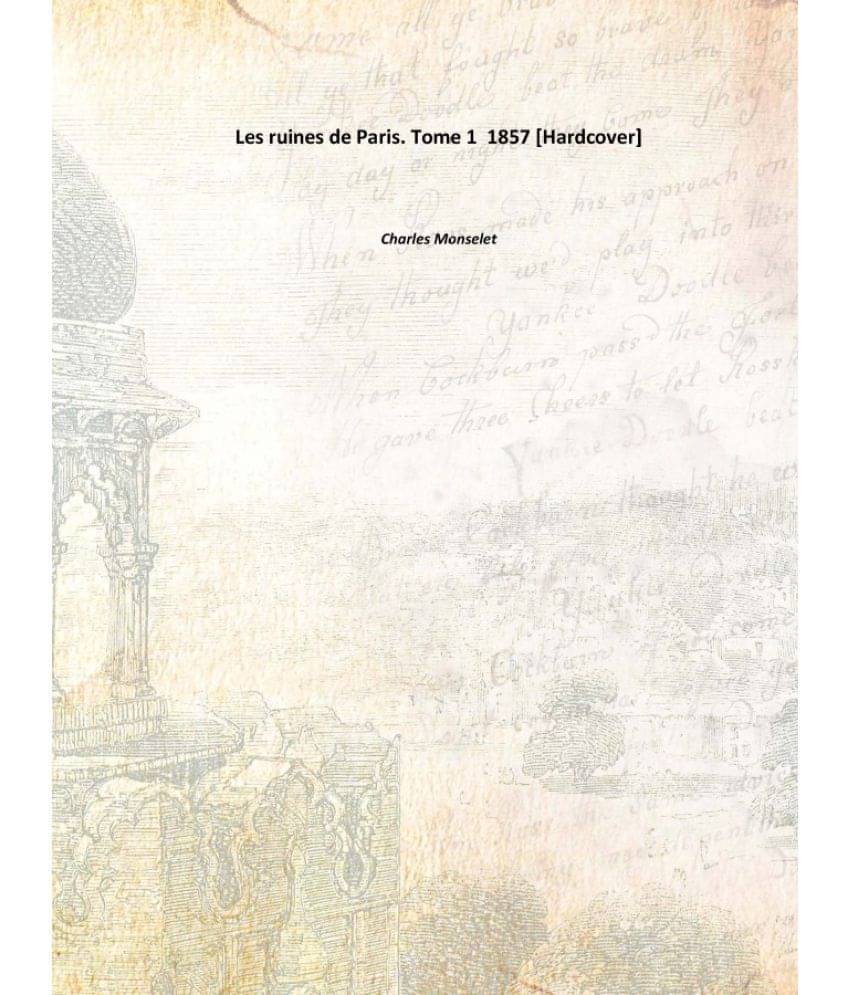     			Les ruines de Paris. Tome 1 1857 [Hardcover]