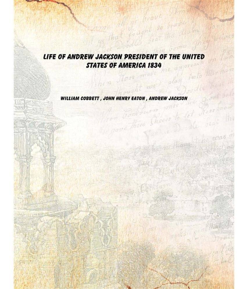     			Life of Andrew Jackson President of the United States of America 1834 [Hardcover]