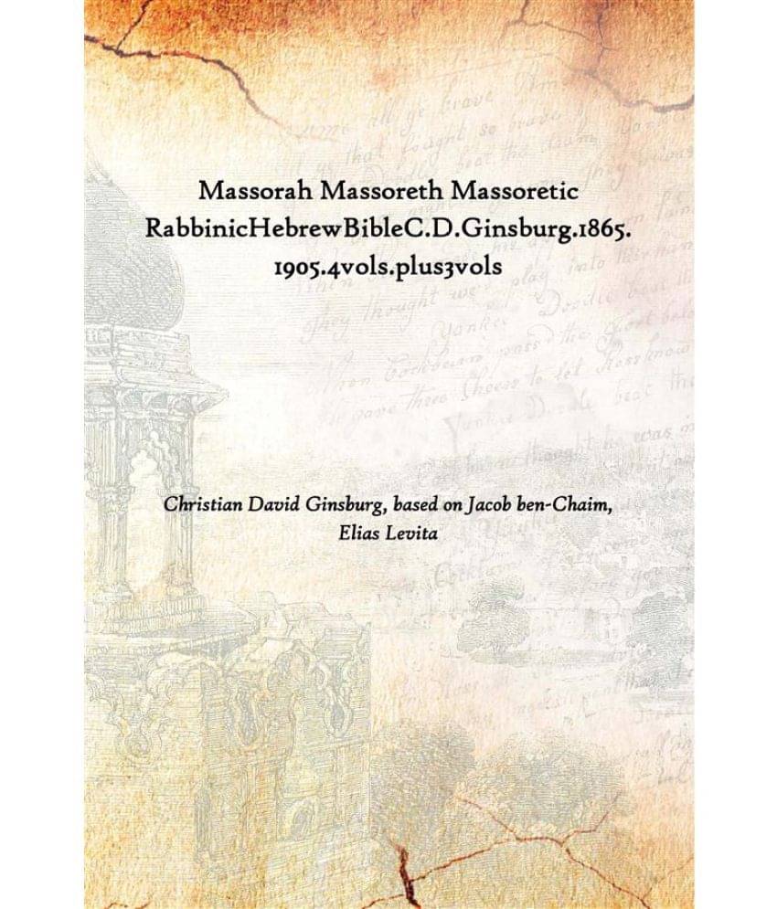     			Massorah Massoreth Massoretic RabbinicHebrewBibleC.D.Ginsburg.1865.1905.4vols.plus3vols [Hardcover]