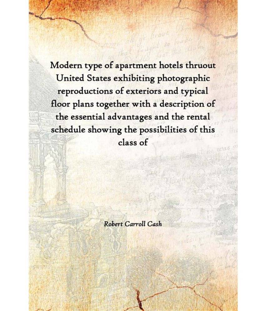 Modern type of apartment hotels thruout United States exhibiting photographic reproductions of exteriors and typical floor pl.. Modern type of apartment hotels thruout United States exhibiting photographic reproductions of exteriors and typical floor pl..