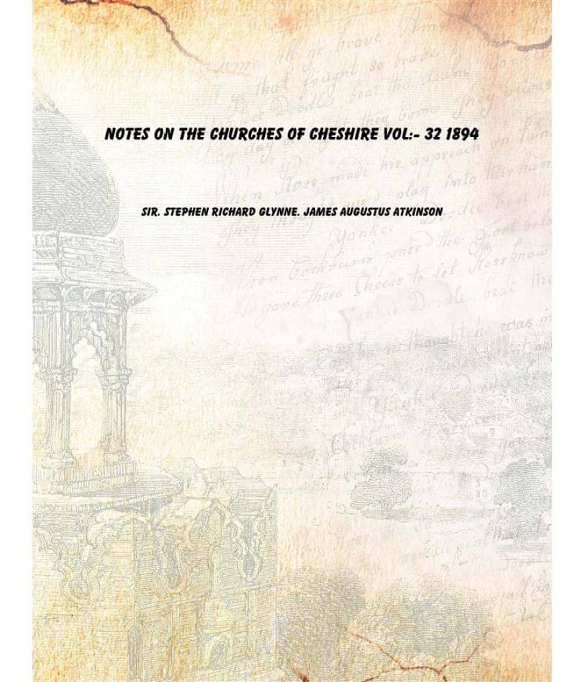     			Notes on the churches of Cheshire Volume 32 1894 [Hardcover]