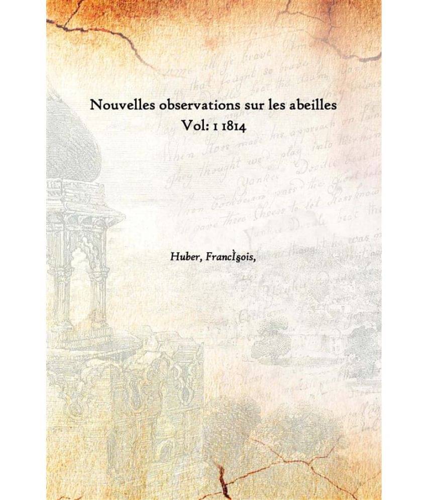     			Nouvelles observations sur les abeilles Volume 1 1814 [Hardcover]