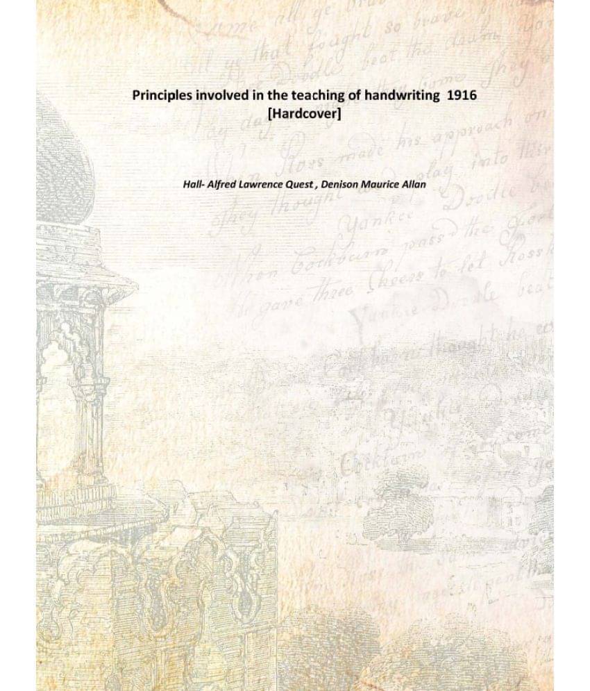     			Principles involved in the teaching of handwriting 1916 [Hardcover]
