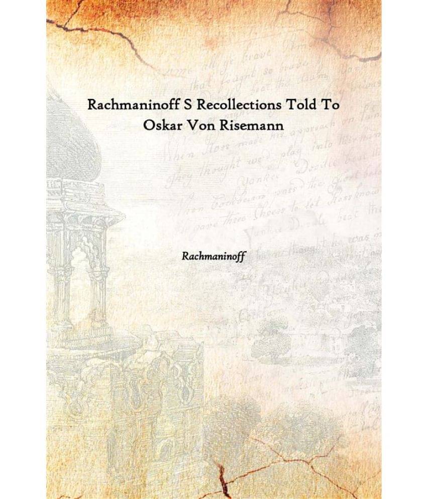     			Rachmaninoff S Recollections Told To Oskar Von Risemann 1934 [Hardcover]