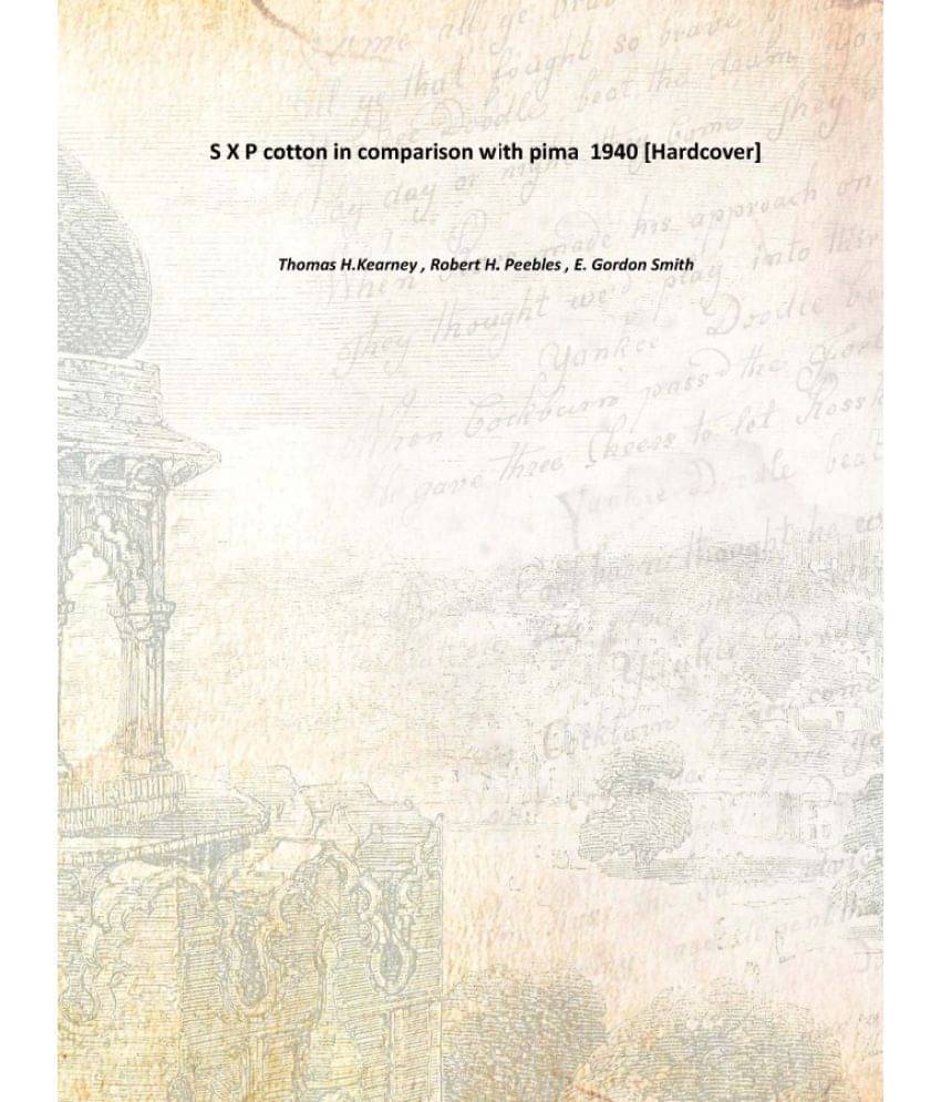     			S X P cotton in comparison with pima 1940 [Hardcover]