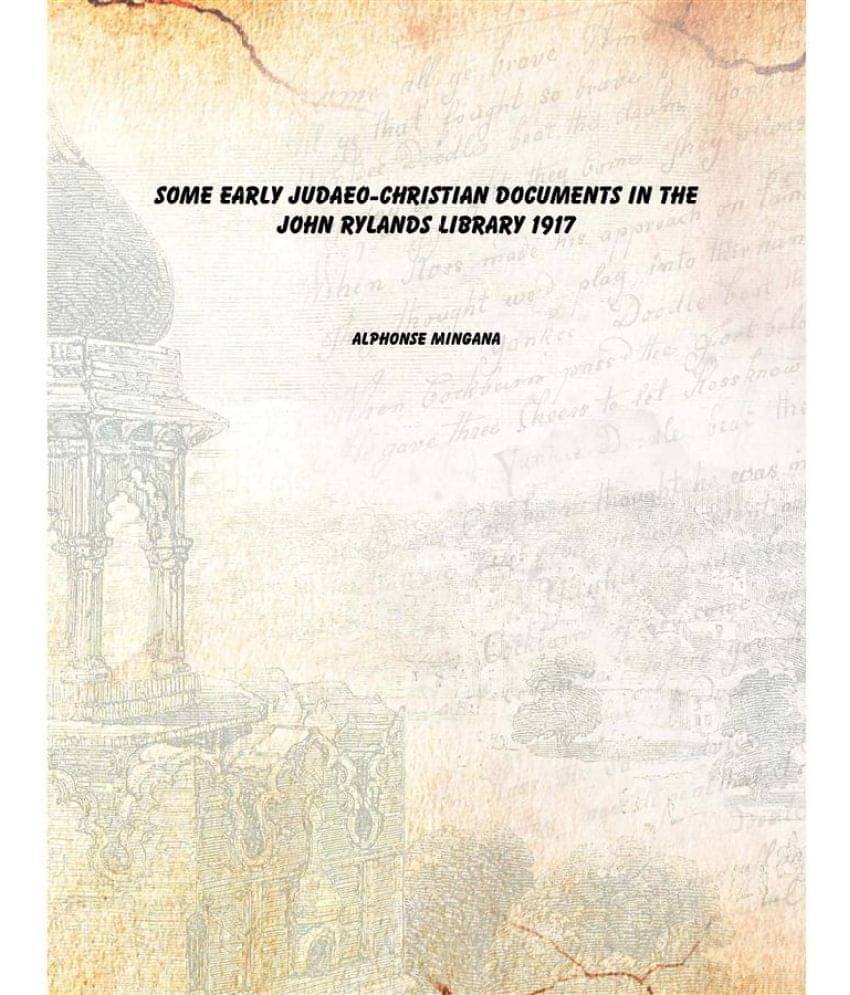     			Some early Judaeo-Christian documents in the John Rylands library 1917 [Hardcover]