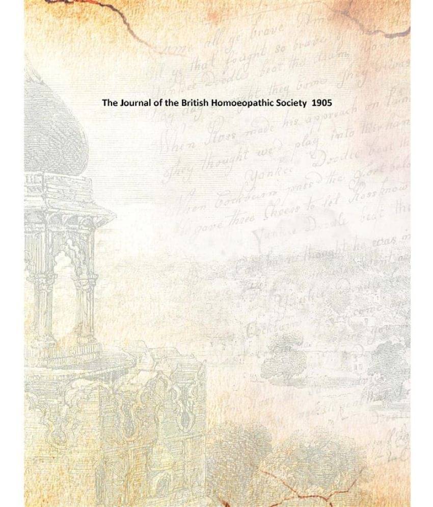 The Journal of the British Homoeopathic Society 1905     			The Journal of the British Homoeopathic Society 1905
