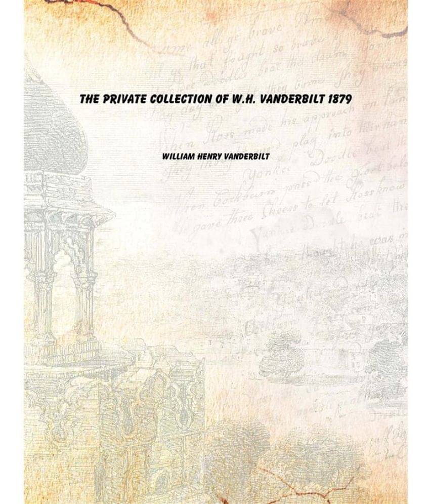     			The Private Collection of W.H. Vanderbilt 1879 [Hardcover]