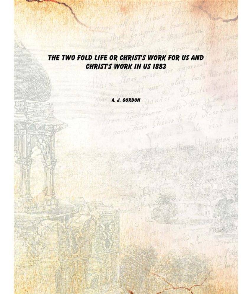     			The Two Fold Life Or Christ'S Work For Us And Christs Work In Us 1883 [Hardcover]