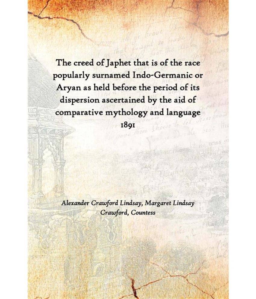     			The creed of Japhet that is of the race popularly surnamed Indo-Germanic or Aryan as held before the period of its dispersion..