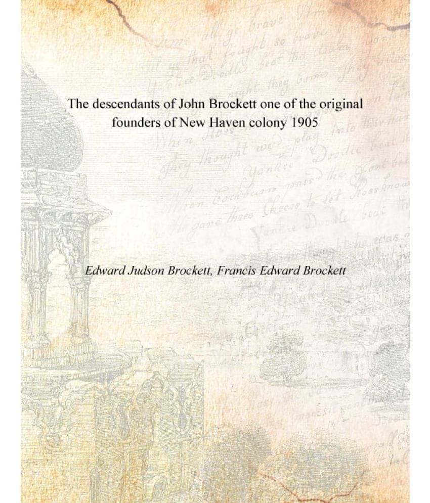     			The descendants of John Brockett one of the original founders of New Haven colony 1905 [Hardcover]