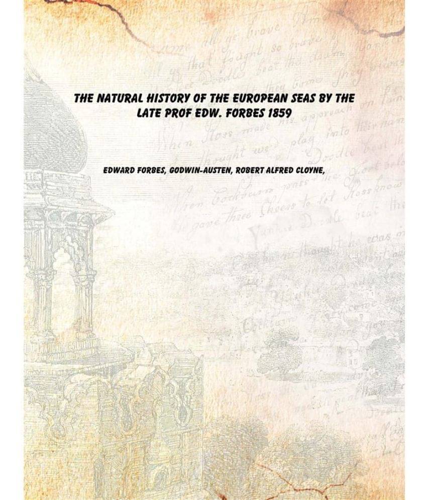     			The natural history of the European seas By the late Prof Edw. Forbes 1859 [Hardcover]