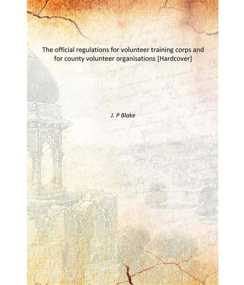     			The official regulations for volunteer training corps and for county volunteer organisations [Hardcover]