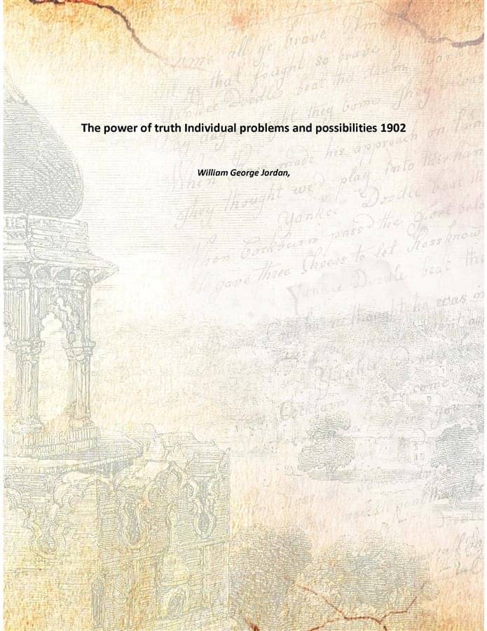 The power of truth Individual problems and possibilities 1902 The power of truth Individual problems and possibilities 1902