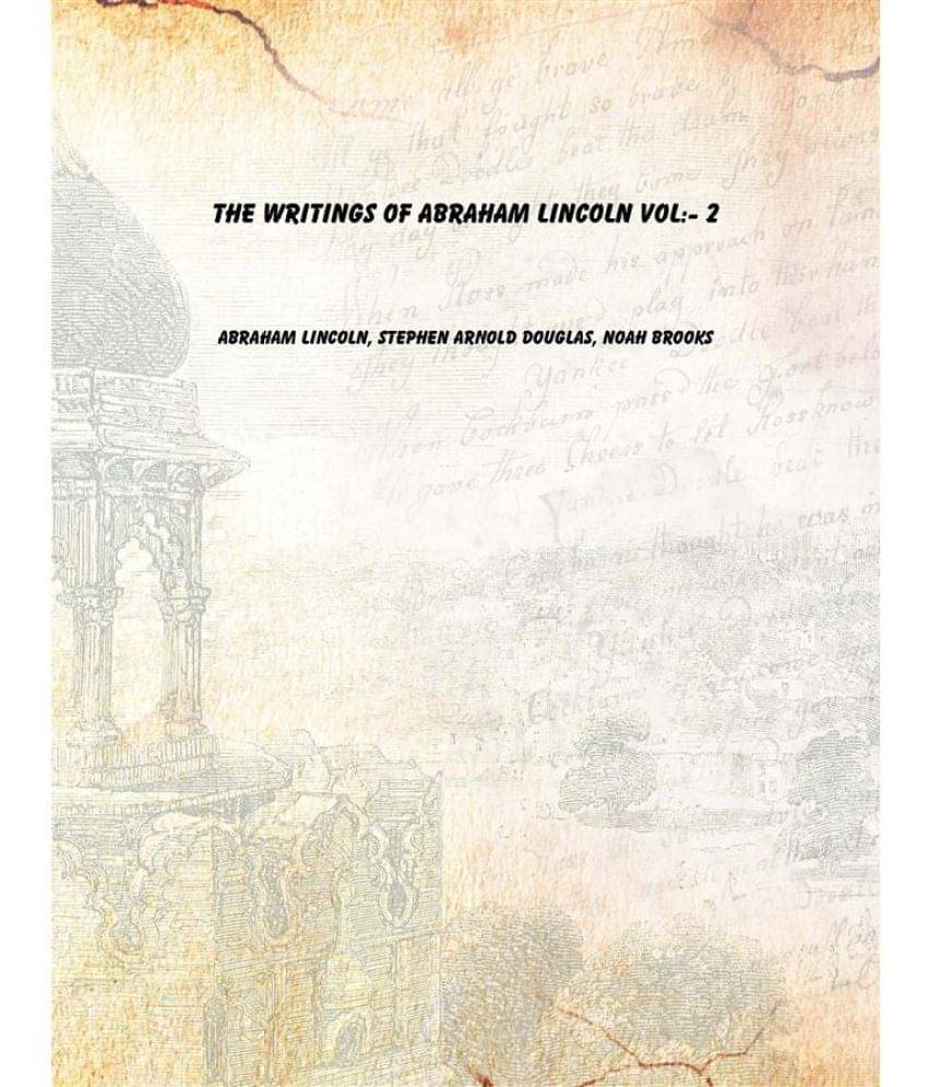     			The writings of Abraham Lincoln Volume 2 [Hardcover]