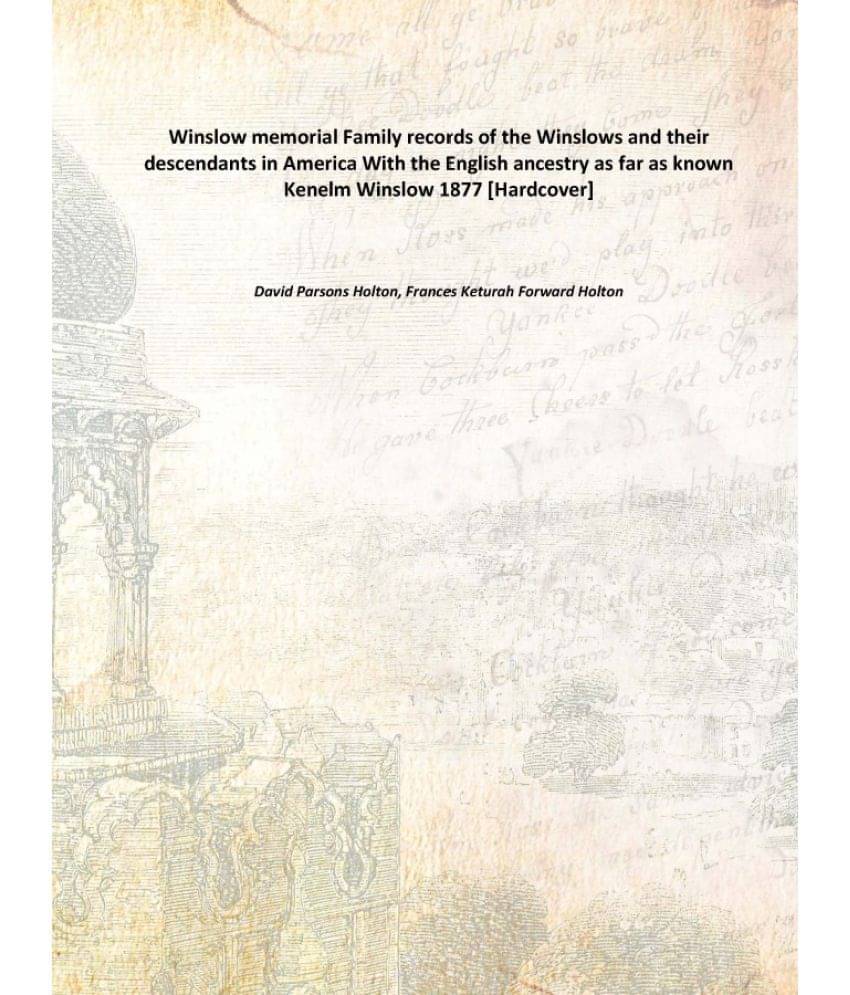     			Winslow memorial Family records of the Winslows and their descendants in America With the English ancestry as far as known Ke..