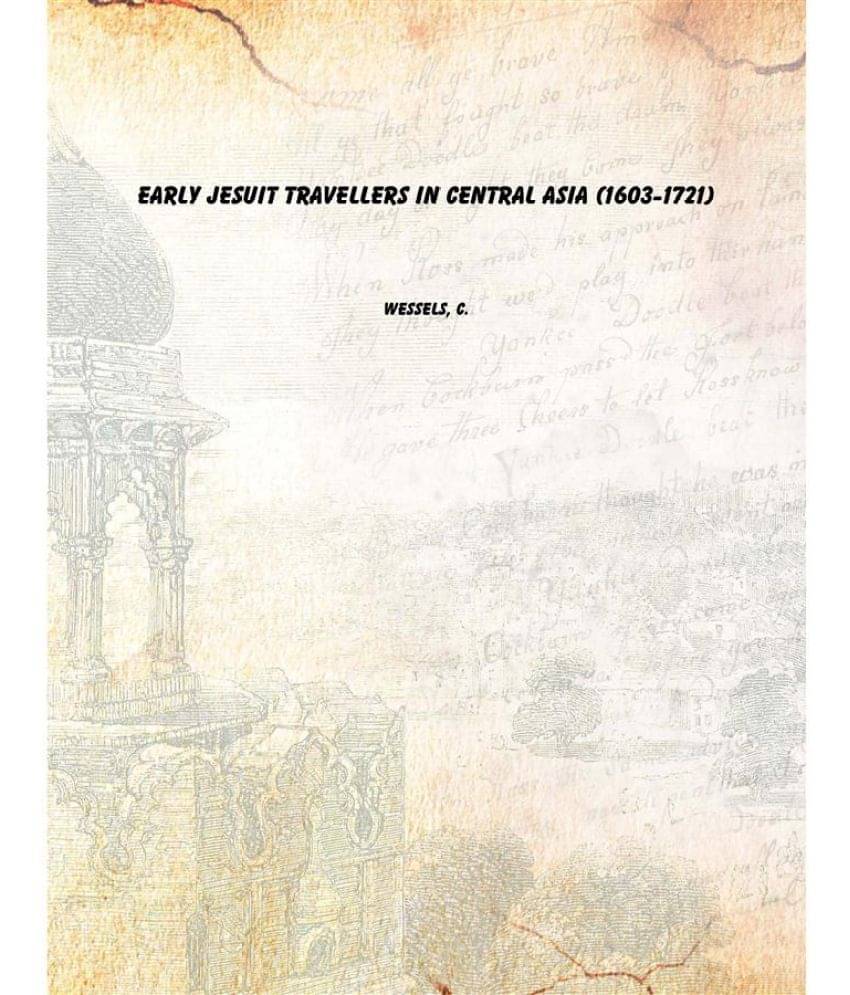     			early jesuit travellers in central asia (1603-1721) 1924 [Hardcover]