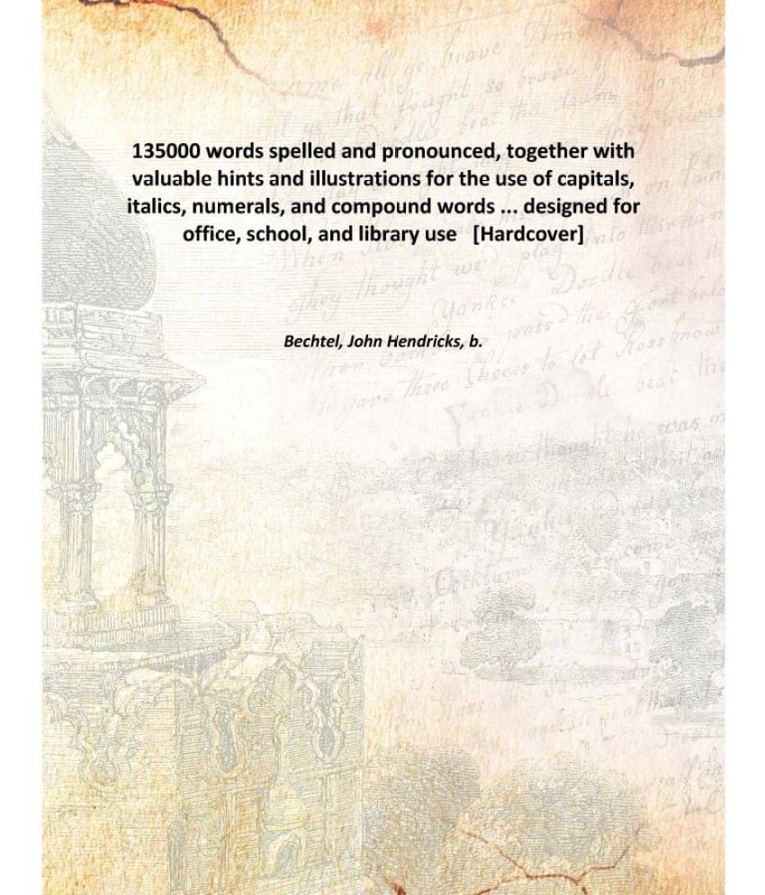     			135000 words spelled and pronounced, together with valuable hints and illustrations for the use of capitals, italics, numeral..