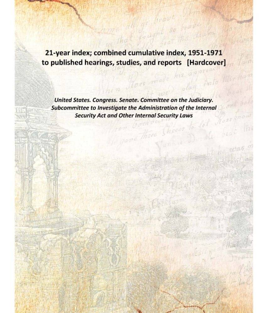     			21-year index; combined cumulative index, 1951-1971 to published hearings, studies, and reports [Hardcover]