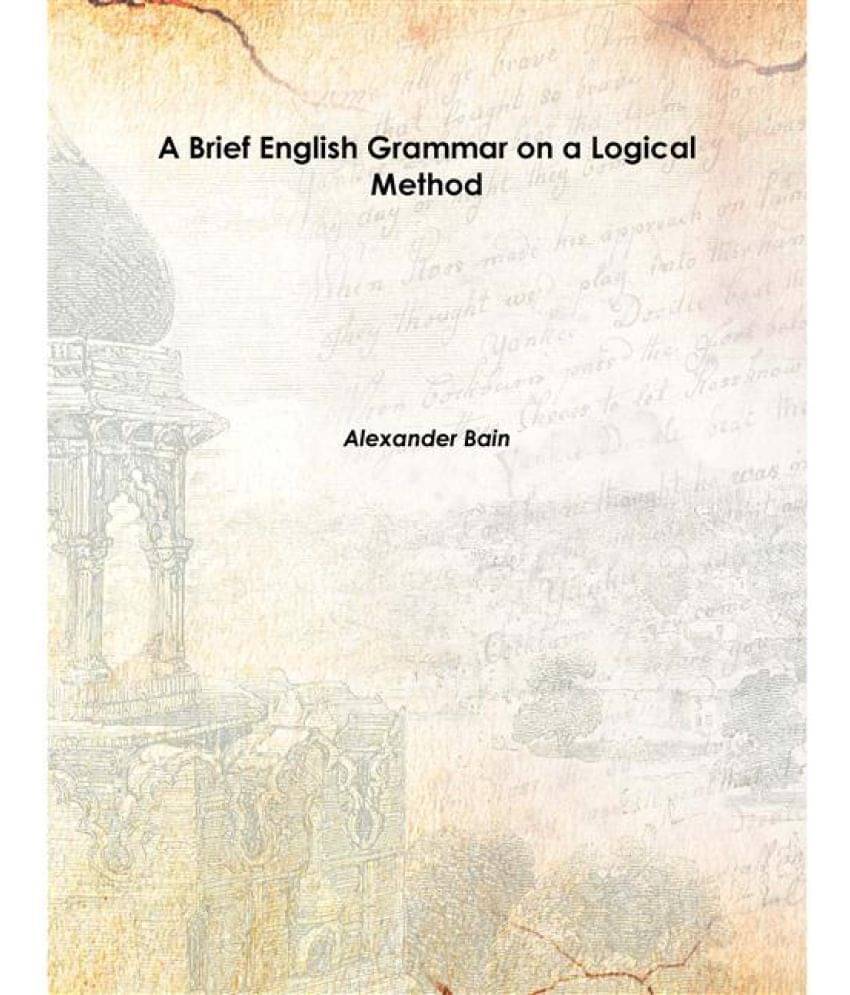     			A Brief English Grammar on a Logical Method 1873 [Hardcover]
