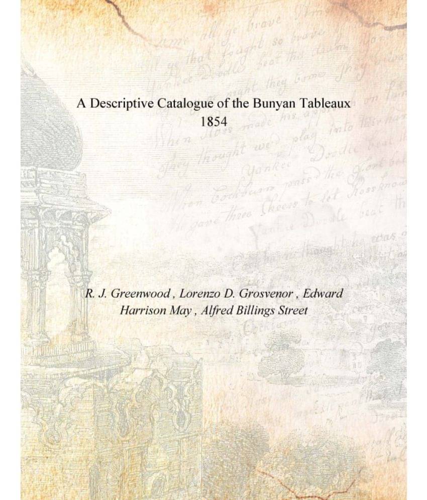     			A Descriptive Catalogue of the Bunyan Tableaux 1854