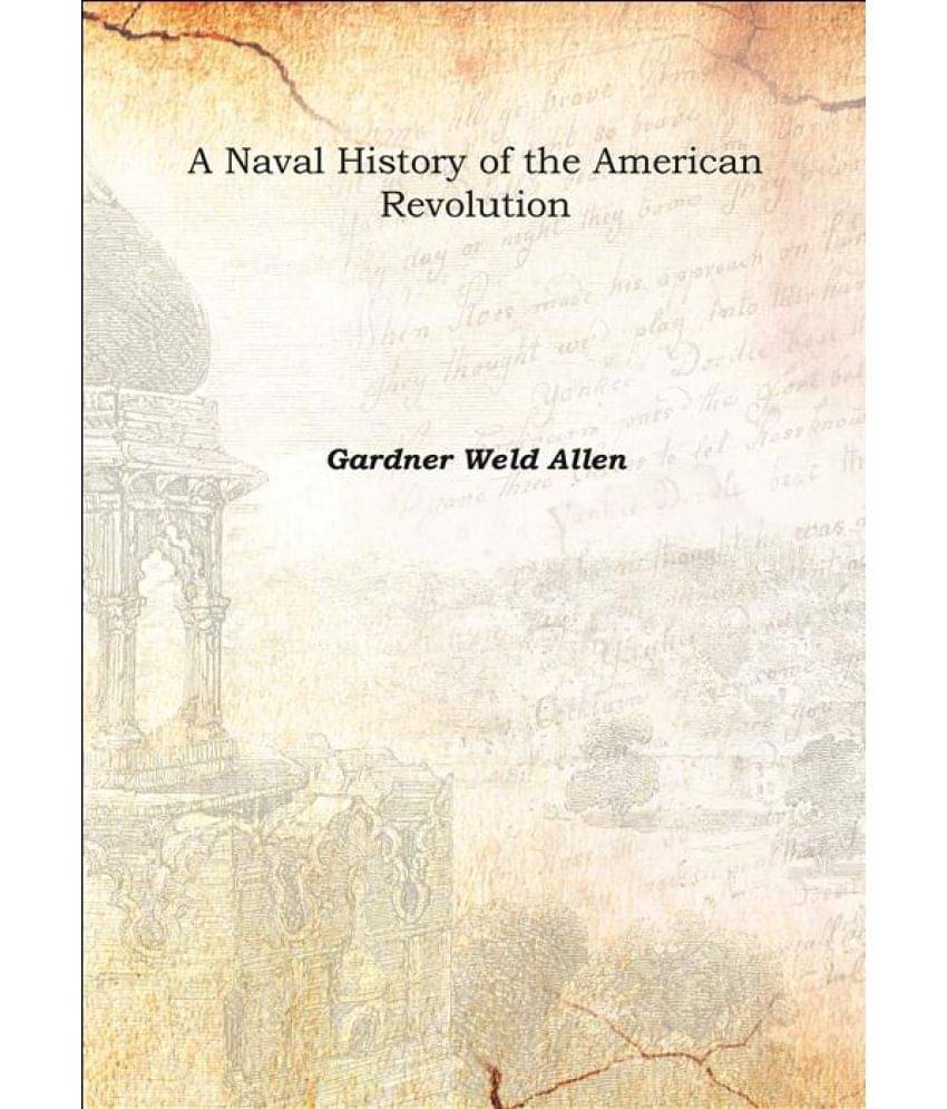     			A Naval History of the American Revolution 1913 [Hardcover]