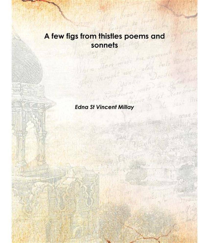     			A few figs from thistles poems and sonnets 1922 [Hardcover]