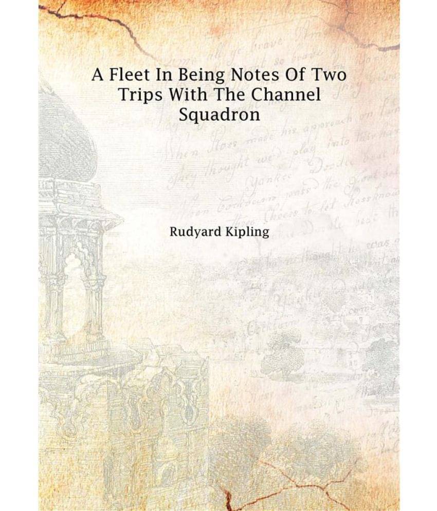     			A fleet in being notes of two trips with the Channel squadron 1899 [Hardcover]