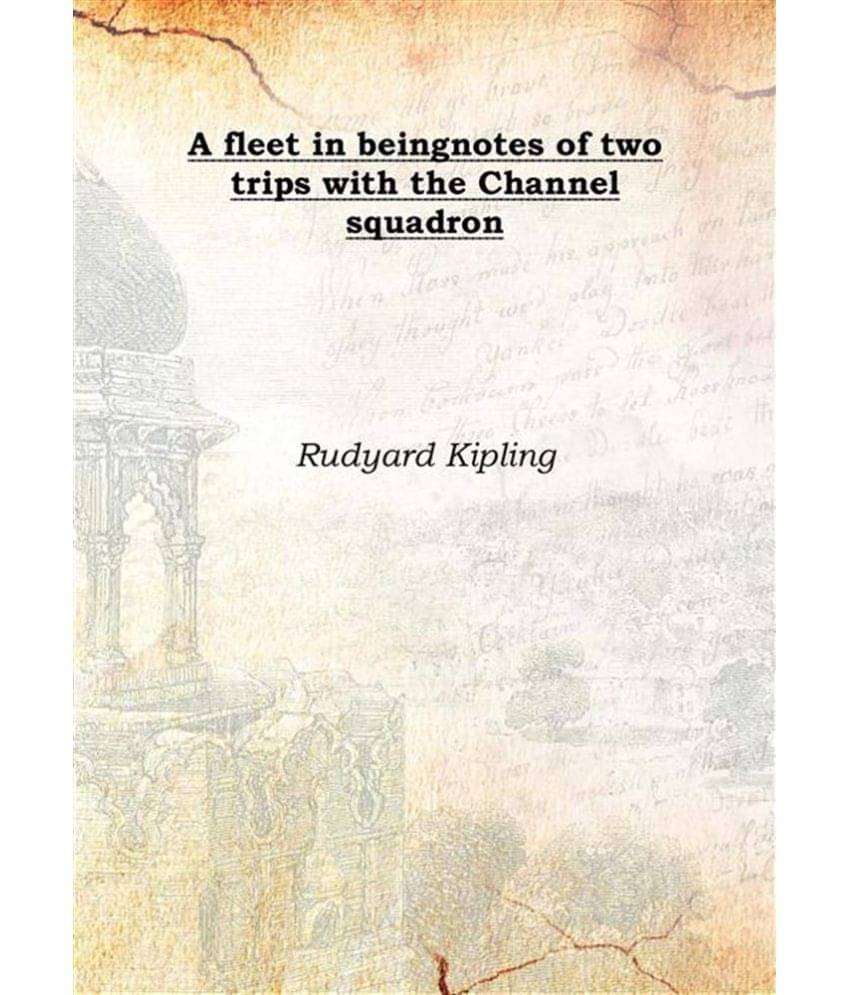     			A fleet in being notes of two trips with the Channel squadron 1899 [Hardcover]