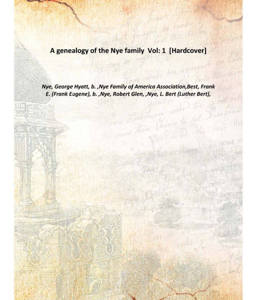     			A genealogy of the Nye family Volume 1 [Hardcover]