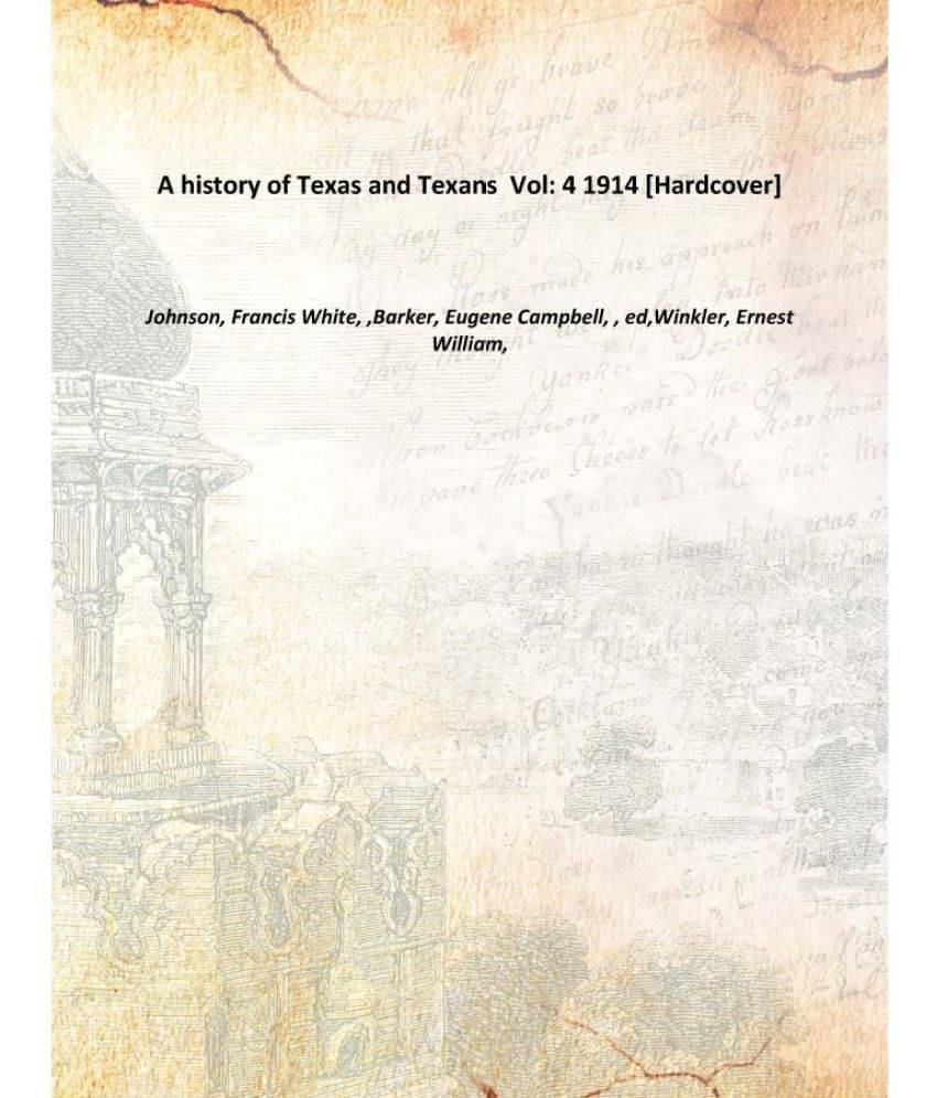     			A history of Texas and Texans Volume 4 1914 [Hardcover]