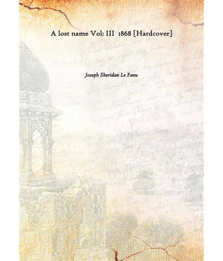     			A lost name Volume III 1868 [Hardcover]