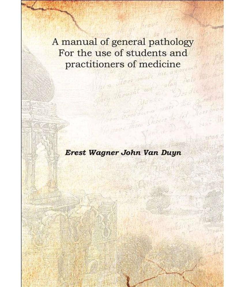     			A manual of general pathology For the use of students and practitioners of medicine 1876 [Hardcover]