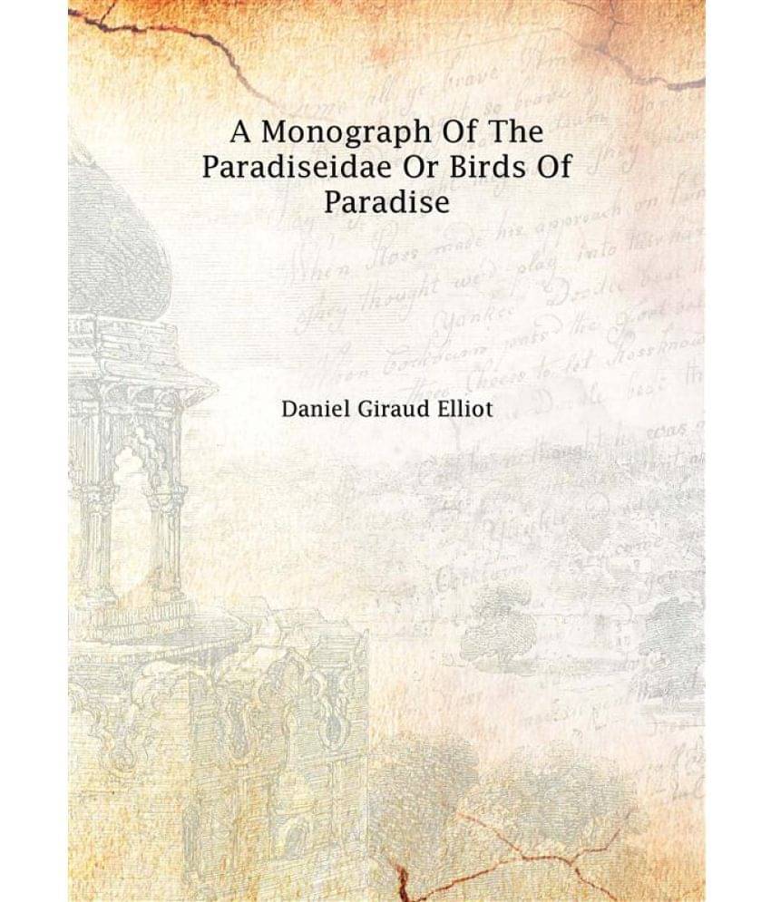     			A monograph of the Paradiseidae or birds of paradise 1873 [Hardcover]