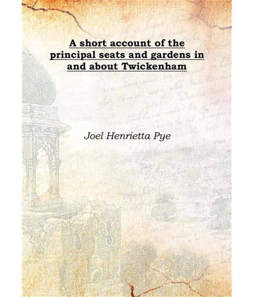     			A short account of the principal seats and gardens in and about Twickenham 1760 [Hardcover]